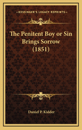 The Penitent Boy or Sin Brings Sorrow (1851)