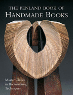 The Penland Book of Handmade Books: Master Classes in Bookmaking Techniques - LaFerla, Jane (Editor), and Gunter, Alice (Editor)