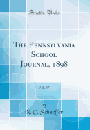 The Pennsylvania School Journal, 1898, Vol. 47 (Classic Reprint)