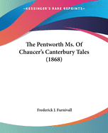 The Pentworth Ms. Of Chaucer's Canterbury Tales (1868)