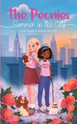 The Peonies: Summer in the City - Sloan, Alix, and Willink, Jennie