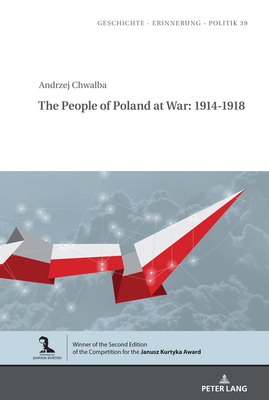 The People of Poland at War: 1914-1918 - P dich, Marcin (Revised by), and Fazan, Jaroslaw, and Baluk-Ulewiczowa, Teresa (Translated by)