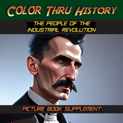 The People of the Industrial Revolution: Picture Book Supplement - Learn & Color Books (Creator), and Thomas, Faithe F (Designer)