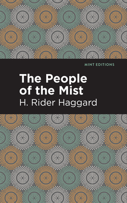 The People of the Mist - Haggard, H Rider, Sir, and Editions, Mint (Contributions by)