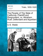 The People of the State of California, Plaintiff and Respondent, vs. Abraham Ruef, Defendant and Appellant