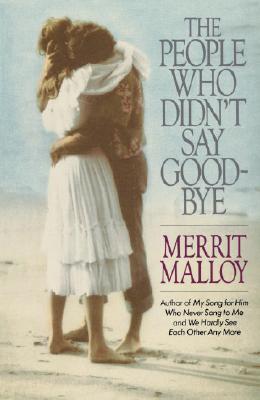 The People Who Didn't Say Goodbye - Malloy, Merrit