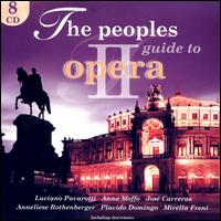 The Peoples Guide to Opera 2 - Agnes Baltsa (mezzo-soprano); Alain Vanzo (tenor); Alfredo Kraus (tenor); Andre Esposito (soprano); Anna Moffo (soprano);...