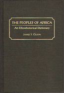 The Peoples of Africa: An Ethnohistorical Dictionary