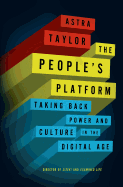 The People's Platform: Taking Back Power and Culture in the Digital Age