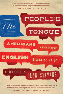 The People's Tongue: Americans and the English Language - Stavans, Ilan (Editor)
