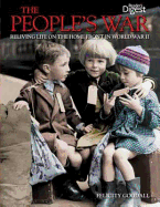 The People's War: Reliving Life on the Home Front in World War II