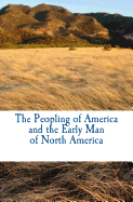 The Peopling of America and the Early Man of North America