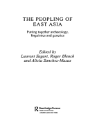 The Peopling of East Asia: Putting Together Archaeology, Linguistics and Genetics