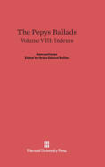 The Pepys Ballads, Volume 8: Indexes