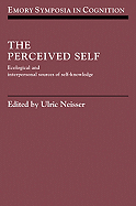 The Perceived Self: Ecological and Interpersonal Sources of Self Knowledge
