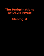 The Peregrinations Of David Myatt: National Socialist Ideologist