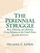 The Perennial Struggle: Race, Ethnicity, and Minority Group Relations in the United States