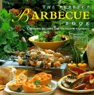 The Perfect Barbecue: Creative Recipes for Outdoor Cooking
