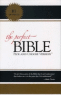 The Perfect Bible: Pick and Choose Version