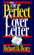 The Perfect Cover Letter - Beatty, Richard H