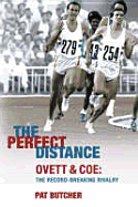 The Perfect Distance: Ovett and Coe: The Record-Breaking Rivalry