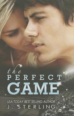 The Perfect Game - Sterling, J