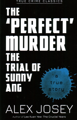 The Perfect Murder- The Trial of Sunny Ang - Josey, Alex