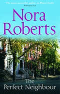 The Perfect Neighbour - Roberts, Nora