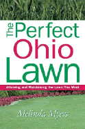 The Perfect Ohio Lawn: Attaining and Maintaining the Lawn You Want