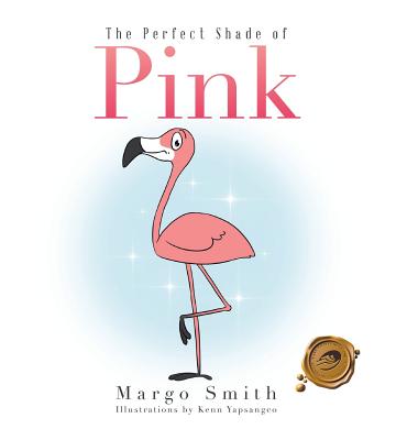 The Perfect Shade of Pink - Smith, Margo