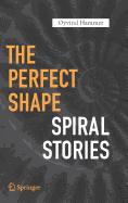 The Perfect Shape: Spiral Stories