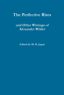 The Perfective Rites and Other Writings of Alexander Wilder