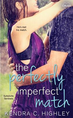 The Perfectly Imperfect Match - Highley, Kendra C