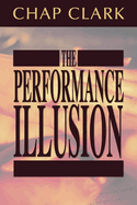 The Performance Illusion