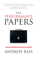 The Performance Papers: Incisive Briefings for Busy Leaders