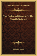 The Perfumed Garden of the Shaykh Nefwazi