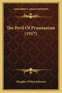 The Peril Of Prussianism (1917)