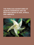 The Perilous Adventures of Quintin Harewood and His Brother Brian in Asia, Africa, and America