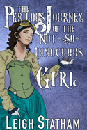 The Perilous Journey of the Not-So-Innocuous Girl: Perilous Journey Book 1