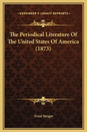 The Periodical Literature of the United States of America (1873)