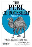 The Perl CD Bookshelf, Version 3.0: 7 Bestselling Books on CD-ROM Includes a Bonus Book! Perl in a Nutshell, 2nd Edition