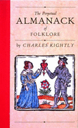 The Perpetual Almanack of Folklore - Kightly, Charles