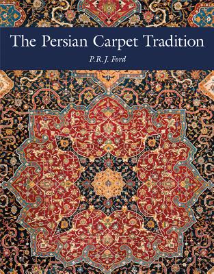 The Persian Carpet Tradition: Six Centuries of Design Evolution - Ford, P.R.J.