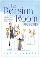 The Persian Room Presents