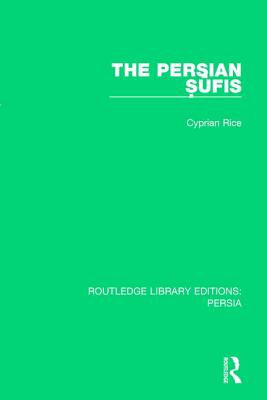 The Persian Sufis - Rice, Cyprian