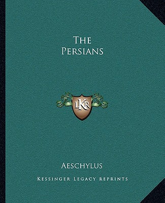 The Persians - Aeschylus