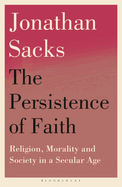 The Persistence of Faith: Religion, Morality and Society in a Secular Age