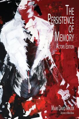 The Persistence of Memory: Actors Edition - Major, Mark David