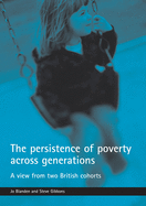 The Persistence of Poverty Across Generations: A View from Two British Cohorts