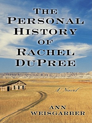 The Personal History of Rachel DuPree - Weisgarber, Ann